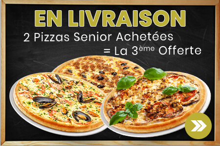 2 PIZZAS SENIOR ACHETEES = LA 3EME OFFERTE